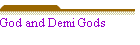God and Demi Gods